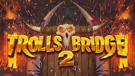 Trolls Bridge 2 Sportingbet